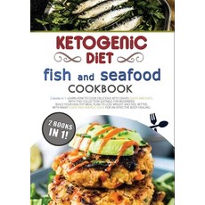 Ketogenic Diet Fish and Seafood Cookbook: 2 Books in 1: Learn How to Cook Delicious Keto Dishes Quic... Paperback, Luca Bressan, English, 9781801681469