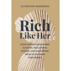(영문도서)Rich Like Her: Four Women Redefining Success Reclaiming Power and Navigating W... Hardcover, Rainha Press, English, 9798993107295