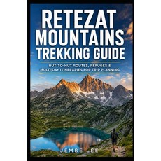 (英文圖書)Retezat Mountains Trekking Guide: Hut-to-Hut Routes Refuges & Multi-Day Itinera... 平裝版, Independently Published, 英文