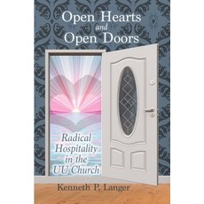 (영문도서) Open Hearts and Open Doors: Radical Hospitality in the UU Church Paperback, Brass Bell Books, English, 9781949464818