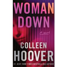 Woman Down:A Novel, Woman Down, Colleen Hoover(저), Montlake Family Pr