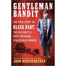 (영문도서) Gentleman Bandit: The True Story of Black Bart the Old West's Most Infamous Stagecoach Robber Hardcover, Hanover Square Press, English, 9781335449429