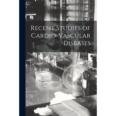 (영문도서) Recent Studies of Cardio-Vascular Diseases Paperback, Legare Street Press, English, 9781016068598