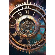(영문도서) Chrono Paradox Paperback, Independently Published, English, 9798304757584
