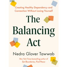 (영문도서)The Balancing ACT: Creating Healthy Dependency and Connection Without Losing You... Hardcover, Tarcher, English, 9780593850749