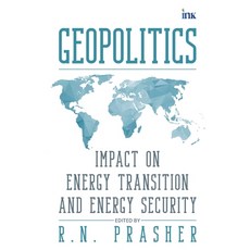 (영문도서)Geopolitics: Impact on Energy Transition and Energy Security Paperback, English, 9789365470208