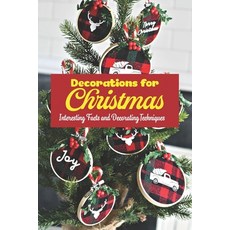 (영문도서) Decorations for Christmas: Interesting Facts and Decorating Techniques: Black and White Paperback, Independently Published, English, 9798357856647