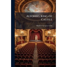 (영문도서)Alfonso King of Castile Paperback, Hutson Street Press, English, 9781023854580