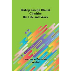 (영문도서) Bishop Joseph Blount Cheshire: His Life and Work Paperback, Alpha Edition, English, 9789367245972