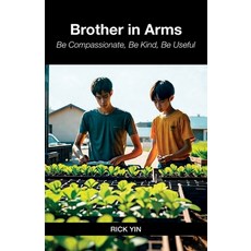 (영문도서)Brother in Arms Be Compassionate Be Kind Be Useful Paperback, Spines, English, 9798904182649