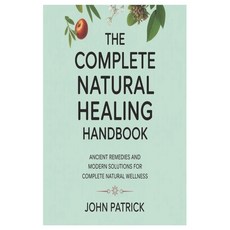 (영문도서)The complete natural healing handbook: ancient remedies and modern solutions for... Paperback, Independently Published, English, 9798297575790