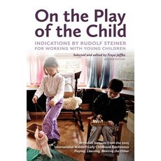 (영문도서) On the Play of the Child: Indications by Rudolf Steiner for Working with Young Children Paperback, Waldorf Early Childhood Ass..., English, 9781936849178