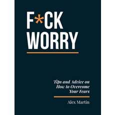 (영문도서)F*ck Worry: Tips and Advice on How to Overcome Your Fears Hardcover, Summersdale, English, 9781837998340