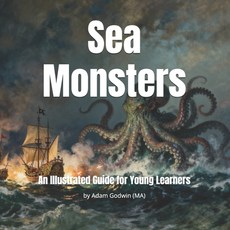 (영문도서)Sea Monsters: An Illustrated Guide for Young Learners Paperback, Independently Published, English, 9798275870879