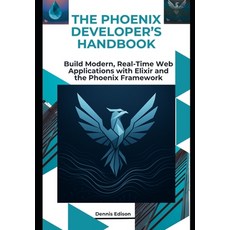 (英文圖書)The Phoenix Developer's Handbook: Build Modern Real-Time Web Applications with... 平裝版, Independently Published, 英文
