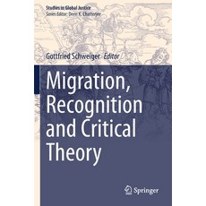 (영문도서) Migration Recognition and Critical Theory Paperback, Springer, English, 9783030727345
