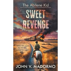 (영문도서)The Abilene Kid: Sweet Revenge Paperback, Wise Wolf Books, English, 9781965596913