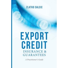 (영문도서) Export Credit Insurance and Guarantees: A Practitioner's Guide Paperback, Palgrave MacMillan, English, 9781349474295