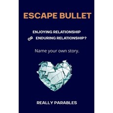 (英文圖書)Escape Bullet: Enduring Relationships - or - Enjoying Relationships 平裝版, Independently Published, 英文