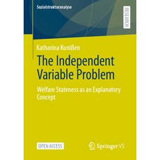 (영문도서)The Independent Variable Problem: Welfare Stateness as an Explanatory Concept Paperback, Springer vs, English, 9783658394219