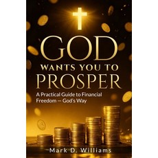 (英文圖書)God Wants You to Prosper: A Practical Guide to Financial Freedom - God's Way 平裝版, Independently Published, 英文