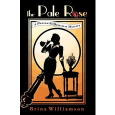 (영문도서)The Pale Rose: A Housewife Detective Mystery Novella Paperback, Createspace Independent Pub..., English, 9781475167238