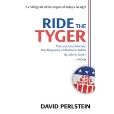 (영문도서)Ride the Tyger: The Lost Unauthorized Oral Biography of Madison Hadder by John... Paperback, iUniverse, English, 9781663276278