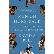 (영문도서) Men on Horseback: The Power of Charisma in the Age of Revolution Paperback, Picador USA, English, 9781250798626