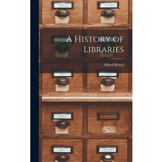 (영문도서) A History of Libraries Hardcover, Hassell Street Press, English, 9781014149138