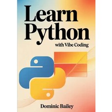 (영문도서)Learn Python with Vibe Coding: Build Fun Simple Mini-Apps for Mood Tracking Se... Paperback, Independently Published, English, 9798243046763