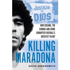 (영문도서)Killing Maradona: How Cocaine the Camora and Crime Corrupted Football's Greates... Hardcover, Cassell, English, 9781788406154
