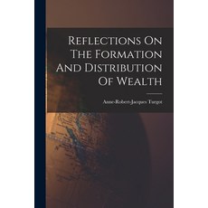 (영문도서) Reflections On The Formation And Distribution Of Wealth Paperback, Legare Street Press, English, 9781016618243