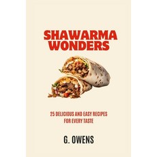 (영문도서) Shawarma Wonders: 25 Delicious and Easy Recipes for Every Taste Paperback, Independently Published, English, 9798341241374