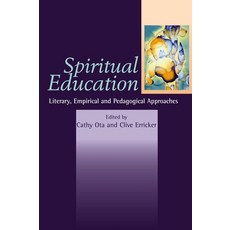 (영문도서) Spiritual Education: Literary Empirical and Pedagogical Approaches Hardcover, Sussex Academic Press, English, 9781845190170