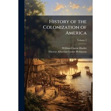(영문도서)History of the Colonization of America; Volume 2 Paperback, Nabu Press, English, 9781177886956