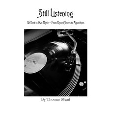 (영문도서)Still Listening: We Used to Own Music - From Record Stores to Algorithms Paperback, Independently Published, English, 9798279295012