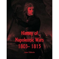 (영문도서) History of Napoleonic Wars: 1803- 1815 Paperback, Alpha Edition, English, 9789386834966