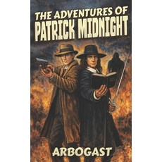(영문도서)The Adventures of Patrick Midnight Paperback, Independently Published, English, 9798242798298