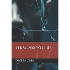 (영문도서)The Glass Within Paperback, Independently Published, English, 9798272594488