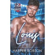 (영문도서)Louis: Seattle Sasquatch Hockey Book 2: M/M Hockey Romance Paperback, Harper Robson, Author, English, 9781998570041
