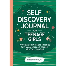 (영문도서) Self-Discovery Journal for Teenage Girls: Prompts and Practices to Ignite Self-Awareness and ... Paperback, Rockridge Press, English, 9781685392383
