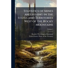 (영문도서)Statistics of Mines and Mining in the States and Territories West of the Rocky M... Paperback, Nabu Press, English, 9781145397507