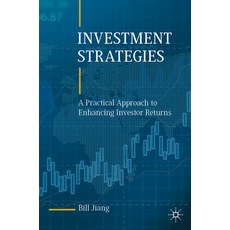 (영문도서) Investment Strategies: A Practical Approach to Enhancing Investor Returns Paperback, Palgrave MacMillan, English, 9783030827137