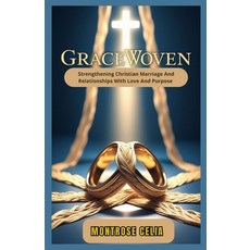(영문도서)Gracewoven: Strengthning Christian Marriage And Relationships With Love And Purpose Paperback, Independently Published, English, 9798265349880
