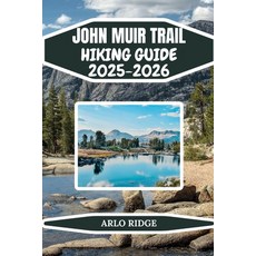 (英文圖書)John Muir Trail Hiking Guide 2025-2025: Complete Backpacking Adventure from Yose... 平裝版, Independently Published, English