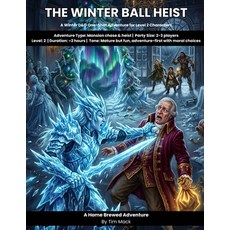 (영문도서)The Winter Ball Heist: A Holiday Winter D&D One-Shot Adventure for Level 2 Chara... Paperback, Independently Published, English, 9798278549246
