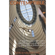 Contemptible: A surgeon's battle for justice against insurance giant Cigna and a biased federal bench Paperback, Independently Published, English, 9781694151605