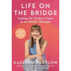 (영문도서)Life on the Bridge: Linking My World to Yours as an Autistic Therapist Hardcover, William Morrow & Company, English, 9780063493506