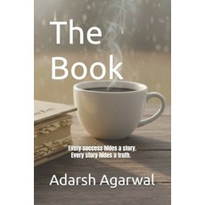 (영문도서)The Book: Every success hides a story. Every story hides a truth. Paperback, Independently Published, English, 9798268575781