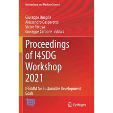 (영문도서) Proceedings of I4sdg Workshop 2021: Iftomm for Sustainable Development Goals Paperback, Springer, English, 9783030873851
